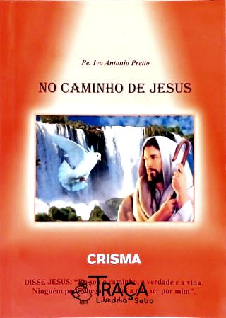 No Caminho de Jesus: Crisma