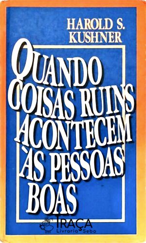 Quando Coisas Ruins Acontecem Às Pessoas Boas.