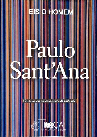 Eis o Homem Paulo Santana