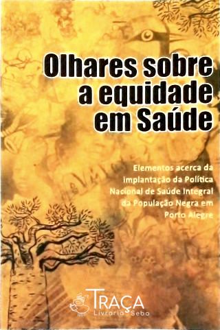 Olhares Sobre a Equidade em Saúde
