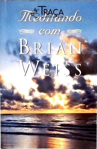 Meditando com Brian Weiss