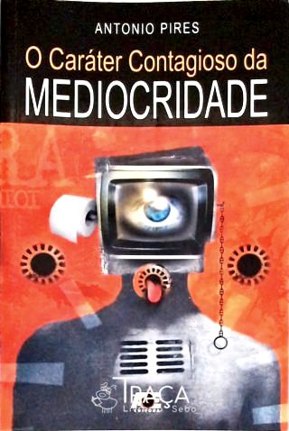 O Caráter Contagioso da Mediocridade