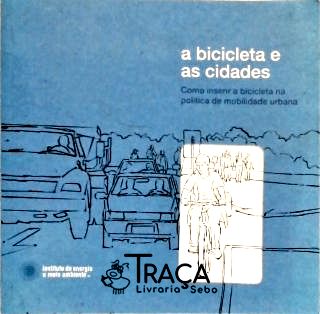 A Bicicleta e as Cidades (não Inclui Dvd)