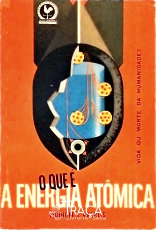 O Que É a Energia Atômica