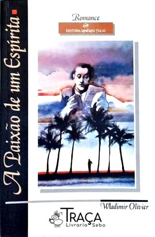 A Paixão de Um Espírita