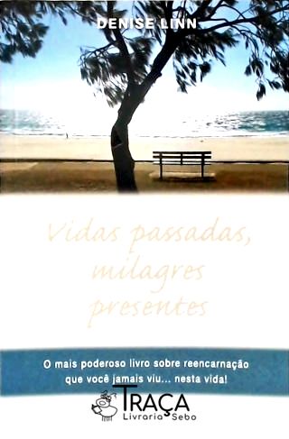 Vidas Passadas, Milagres Presentes