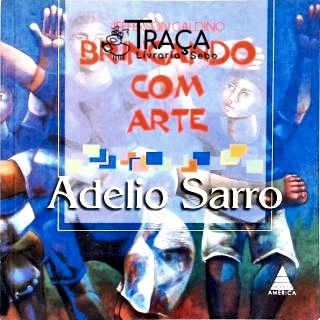 Brincando com Arte - Adelio Sarro