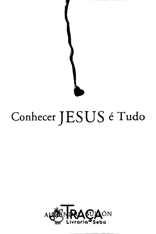 Conhecer Jesus É Tudo