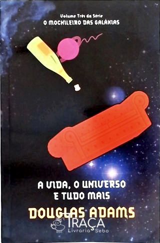 A Vida, o Universo e Tudo Mais