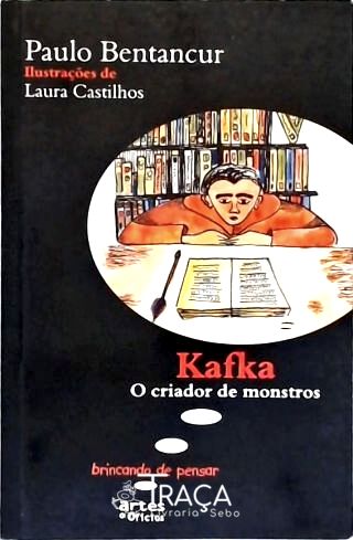Kafka, o Criador de Monstros