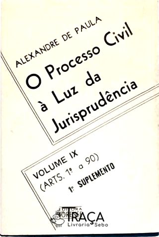 O Processo Civil À Luz da Jurisprudência - Vol. 9