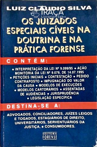 Os Juizados Especiais Cíveis Na Doutrina e Na Prática Forense
