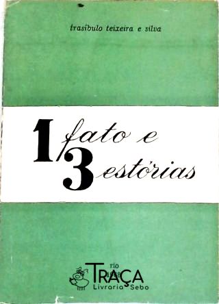 1 Fato e 3 Estórias
