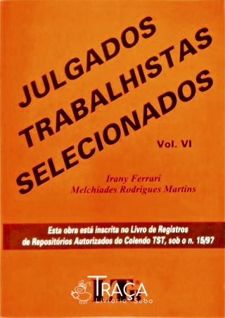 Julgados Trabalhistas Selecionados - Vol. 6