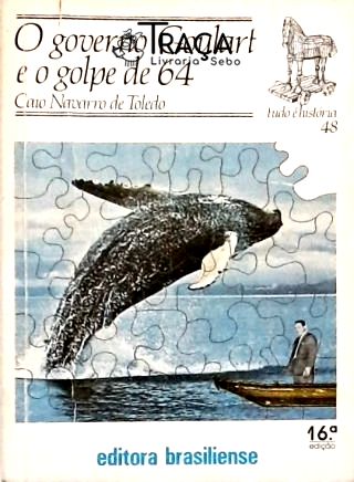 O Governo Goulart e o Golpe de 64