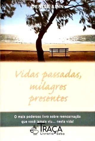 Vidas Passadas, Milagres Presentes