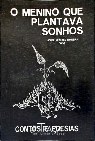 O Menino Que Plantava Sonhos