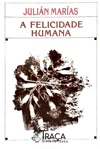 A Felicidade Humana