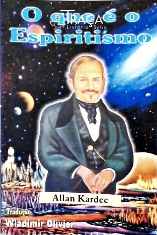 O Que É o Espiritismo