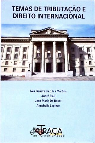 Temas de Tributação e Direito Internacional