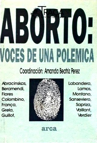 Aborto: Voces de Una Polemica