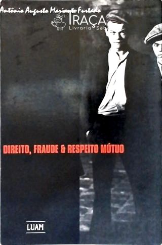 Direito, Fraude e Respeito Mútuo
