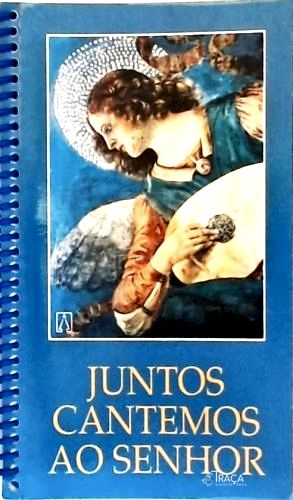 Juntos Cantemos Ao Senhor