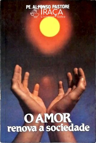 O Amor Renova a Sociedade
