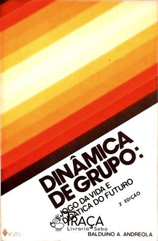 Dinâmica de Grupo: Jogo da Vida e Didática do Futuro