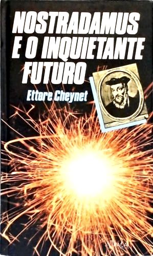 Nostradamus e o Inquietante Futuro