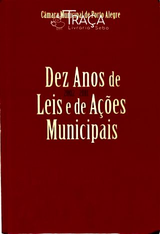 Dez Anos de Leis e de Ações Municipais