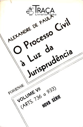 O Processo Civil À Luz da Jurisprudência - Vol. 7