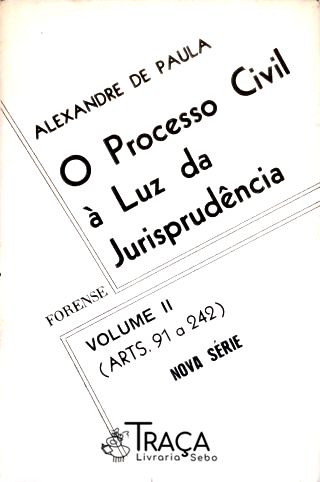 O Processo Civil À Luz da Jurisprudência - Vol. 2