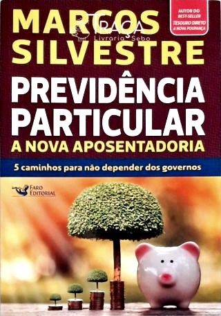 Previdência Particular - a Nova Aposentadoria