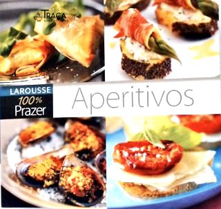 Larousse 100% Prazer - Aperitivos