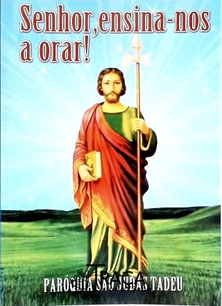 Senhor, Ensina-nos a Orar!