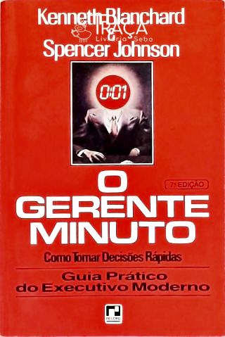 O Gerente Minuto: Como Tomar Decisões Rápidas