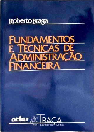 Fundamentos e Técnicas de Administração Financeira