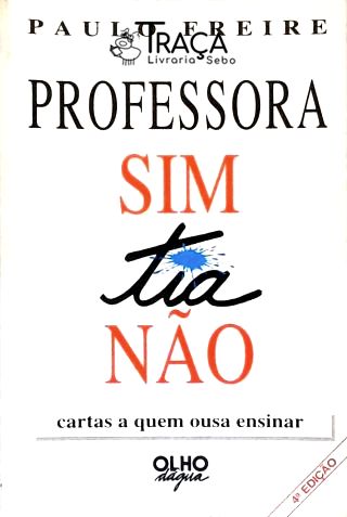 Professora Sim, Tia Não