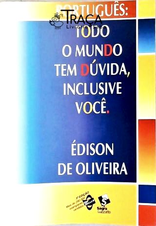 Todo o Mundo Tem Dúvida, Inclusive Você