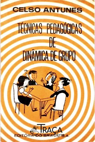 Técnicas Pedagógicas de Dinâmica de Grupo