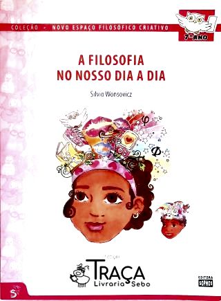 A Filosofia No Nosso Dia a Dia