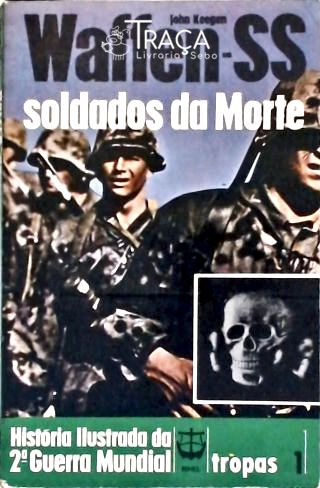 Waffen-ss: Soldados da Morte
