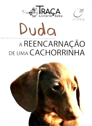 Duda: a Reencarnação de Uma Cachorrinha
