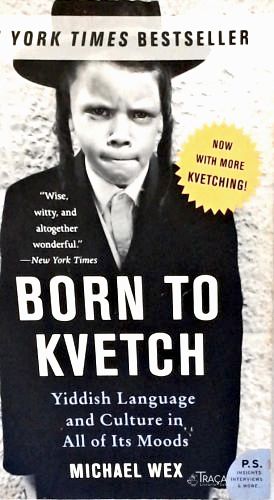 Born To Kvetch