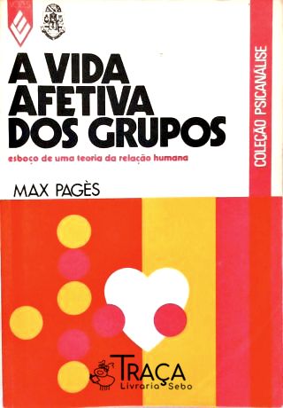 A Vida Afetiva dos Grupos