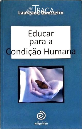 Educar para a Condição Humana