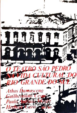 O Teatro São Pedro Na Vida Cultural do Rio Grande do Sul