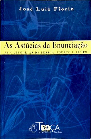 As Astúcias da Enunciação