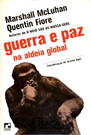 Guerra e Paz Na Aldeia Global